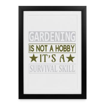 Le jardinage n’est pas un passe-temps, une compétence de survie - Affiche encadrée (27 × 37 cm) - noir - Devant