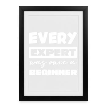 Every expert was once a beginner - Framed poster (27 × 37 cm) - black - Front