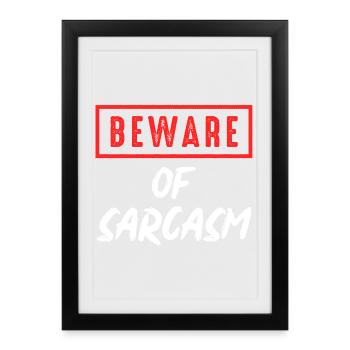 Beware of sarcasm - Framed poster (27 × 37 cm) - black - Front
