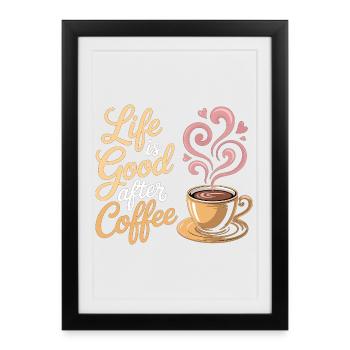 La vie est belle après le café – T-shirt Kaffee - Affiche encadrée (27 × 37 cm) - noir - Devant
