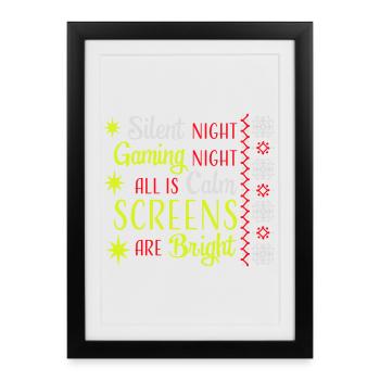 Silent Night Gaming Night All Calm Screens Bright - Framed poster (27 × 37 cm) - black - Front