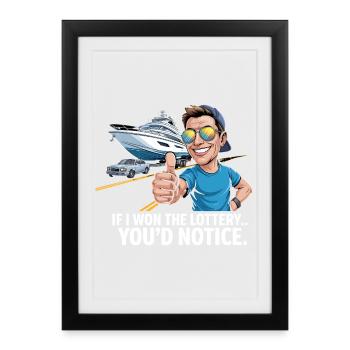 Funny If I Won The Lottery You'd Notice Yacht boat - Framed poster (27 × 37 cm) - black - Front