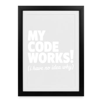 Mon code fonctionne ! (Je ne sais pas pourquoi) - Affiche encadrée (27 × 37 cm) - noir - Devant