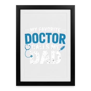 Mon médecin préféré accouche de papa - Affiche encadrée (27 × 37 cm) - noir - Devant