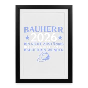 Builder 2026 I am not responsible - house construction - Framed poster (27 × 37 cm) - black - Front