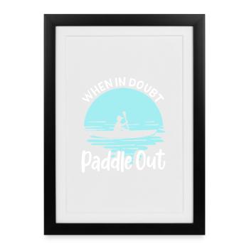 When In Doubt Paddle Out Kayaking Canoe Tee Design - Framed poster (27 × 37 cm) - black - Front