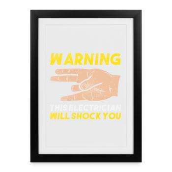 Warning This Electrician Will Shock You Gift Art - Framed poster (27 × 37 cm) - black - Front
