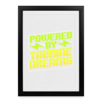 Energy Drink Powered By Taurine Dreams - Framed poster (27 × 37 cm) - black - Front