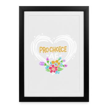 Pro Choice AF Floral Empowerment Graphic - Framed poster (27 × 37 cm) - black - Front