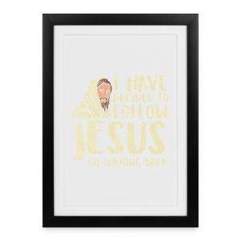J’ai décidé de suivre le dessein chrétien de Jésus - Affiche encadrée (27 × 37 cm) - noir - Devant