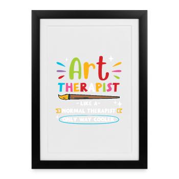 Art Therapist Like A Normal Therapist Funny Design - Framed poster (27 × 37 cm) - black - Front