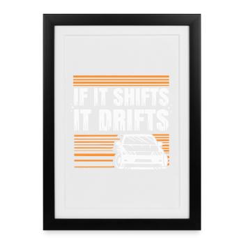 If It Shifts It Drifts Car Drift Quote Design - Framed poster (27 × 37 cm) - black - Front