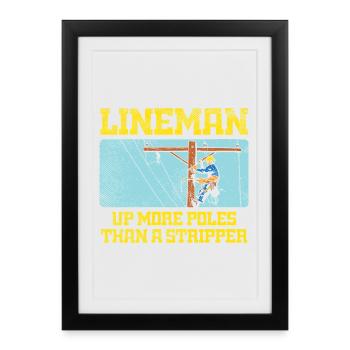 Lineman Up More Poles Than A Stripper Design - Framed poster (27 × 37 cm) - black - Front