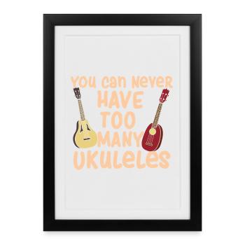 On n’a jamais trop d’art musical pour ukulélés - Affiche encadrée (27 × 37 cm) - noir - Devant