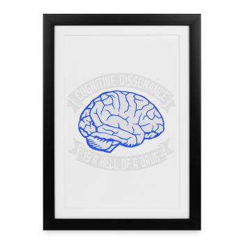 La dissonance cognitive est un sacré dicton. - Affiche encadrée (27 × 37 cm) - noir - Devant