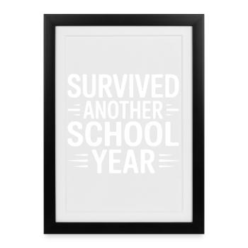 Survived Another School Year Design - Framed poster (27 × 37 cm) - black - Front