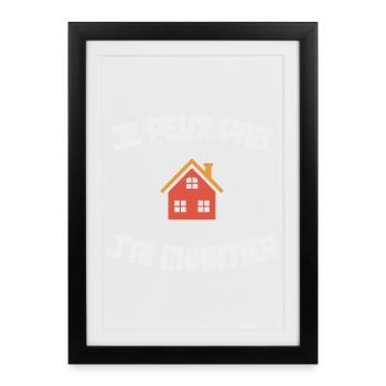 Je peux pas j’ai chantier humour bricolage maison - Affiche encadrée (27 × 37 cm) - noir - Devant