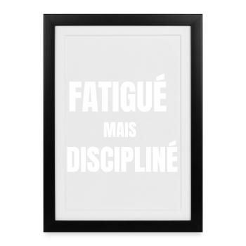 Fatigué mais discipliné – mindset travail - Affiche encadrée (27 × 37 cm) - noir - Devant