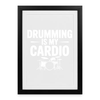 La batterie, c’est mon cardio - Affiche encadrée (27 × 37 cm) - noir - Devant