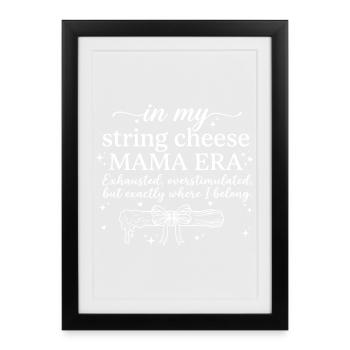 String Cheese Mama Exhausted But Happy Shirt - Framed poster (27 × 37 cm) - black - Front