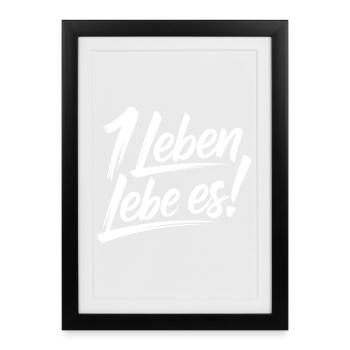 Du hast nur ein Leben – Lebe es - Gerahmtes Poster (27 × 37 cm) - Schwarz - Vorne