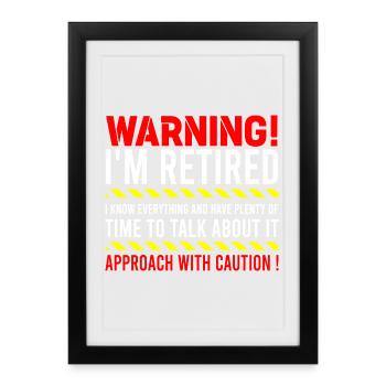 Attention : je suis retraité : approche avec prudence retraité - Affiche encadrée (27 × 37 cm) - noir - Devant