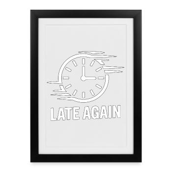 Late Again Time Blindness - Framed poster (27 × 37 cm) - black - Front