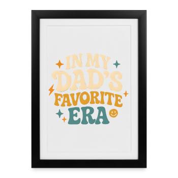 In My Dad's Favorite Era Daughter Families Humor - Framed poster (27 × 37 cm) - black - Front