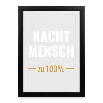Nachtmensch – Zu 100%  - Gerahmtes Poster (27 × 37 cm) - Schwarz - Vorne
