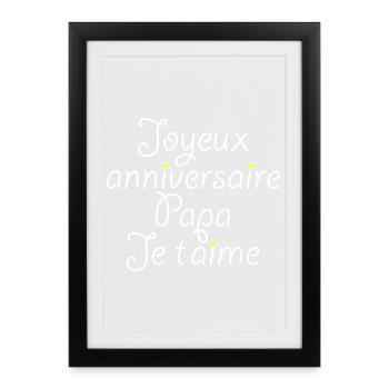 Joyeux anniversaire Papa Je t'aime - Affiche encadrée (27 × 37 cm) - noir - Devant