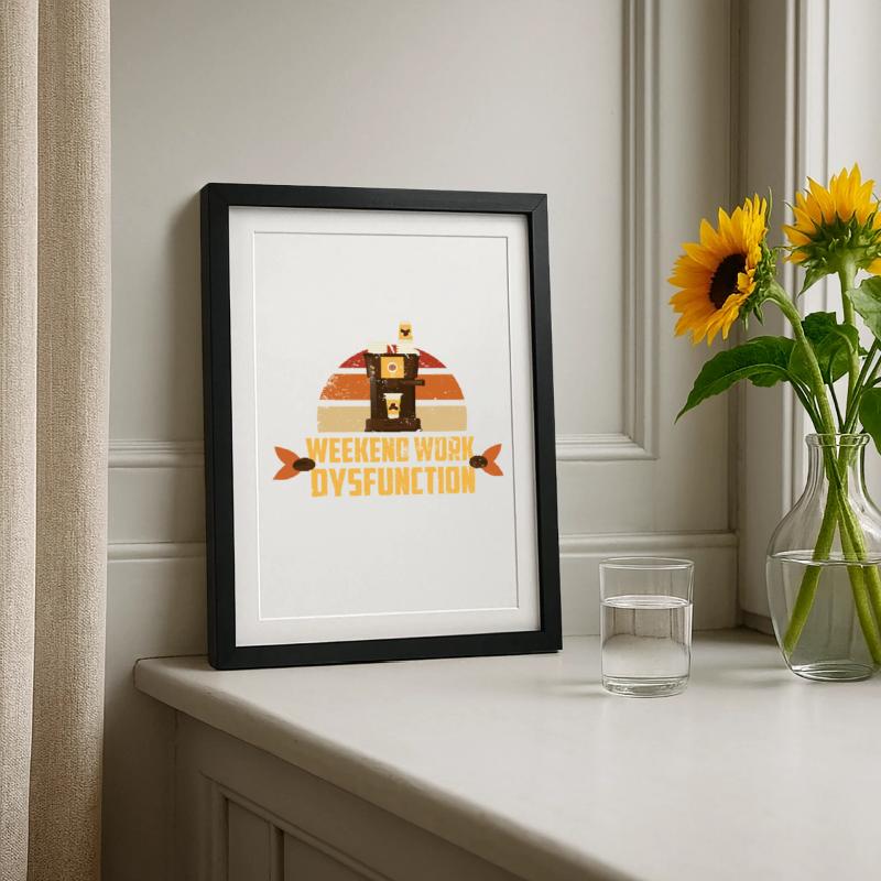 Weekend work ! Dysfunction Framed poster (27 × 37 cm)