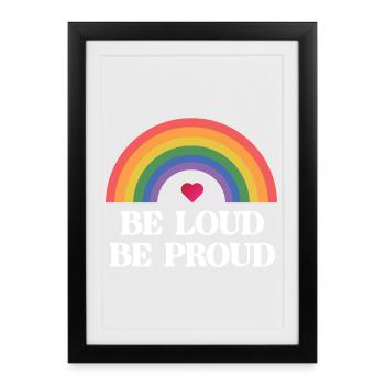 LGBT Pride Month - Be Loud, Be Proud - Framed poster (27 × 37 cm) - black - Front