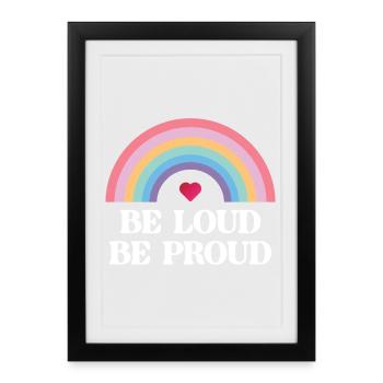 LGBT Pride Month - Be Loud, Be Proud - Framed poster (27 × 37 cm) - black - Front