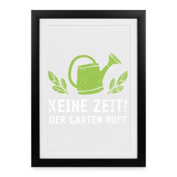Keine Zeit - Der Garten Ruft Retro Gärtner Natur - Gerahmtes Poster (27 × 37 cm) - Schwarz - Vorne