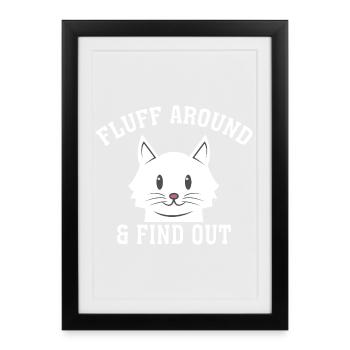 Fluff-Around-Funny-Sarcastic-Cat-Lady-Quote-Hum - Framed poster (27 × 37 cm) - black - Front