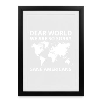 Liebe Welt, es tut uns so leid Protestgrafik - Gerahmtes Poster (27 × 37 cm) - Schwarz - Vorne