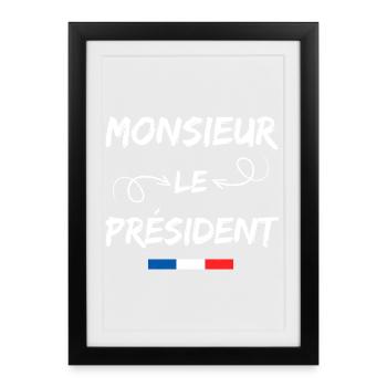 Monsieur le président humour français - Affiche encadrée (27 × 37 cm) - noir - Devant