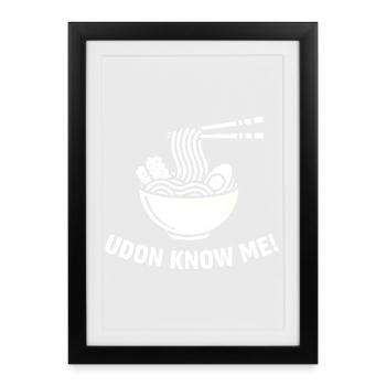 Udon Know Me Noodle Pun Foodie  - Framed poster (27 × 37 cm) - black - Front