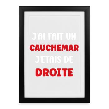 j'ai fait un cauchemar j'étais de droite - Affiche encadrée (27 × 37 cm) - noir - Devant