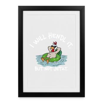 Je vais le prendre. Mais pas maintenant. – Denglish drôle - Affiche encadrée (27 × 37 cm) - noir - Devant