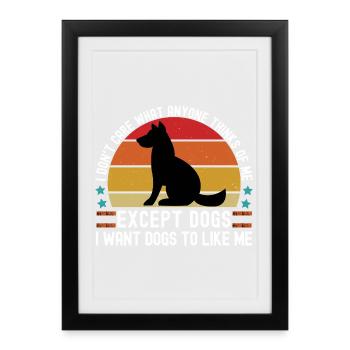 I Don’t Care Except Dogs Funny Dog Lover - Affiche encadrée (27 × 37 cm) - noir - Devant