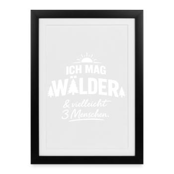 ich mag wälder & vielleicht 3 Mensche - Gerahmtes Poster (27 × 37 cm) - Schwarz - Vorne
