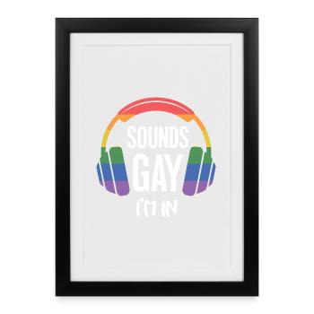 Mois de la Fierté LGBT - Ça sonne gay, j’en suis - Affiche encadrée (27 × 37 cm) - noir - Devant
