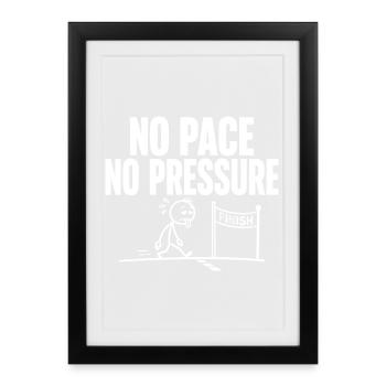 No Pace No Pressure - Framed poster (27 × 37 cm) - black - Front