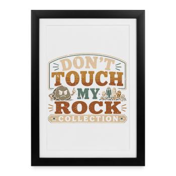 Géologue Ne Touche Pas à ma Collection de Roches - Affiche encadrée (27 × 37 cm) - noir - Devant