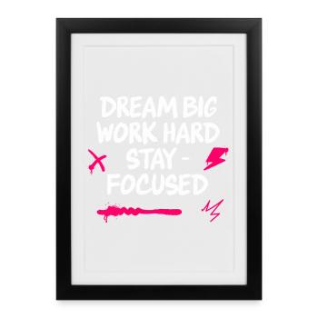 Rêvez en grand, travaillez dur, restez concentré - Affiche encadrée (27 × 37 cm) - noir - Devant