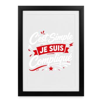 C est Simple Je Suis Compliqué - Affiche encadrée (27 × 37 cm) - noir - Devant