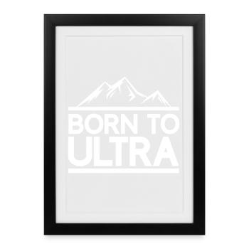 Born to Ultra Running - Framed poster (27 × 37 cm) - black - Front