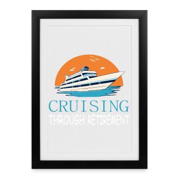 Cruise through retirement - Framed poster (27 × 37 cm) - black - Front