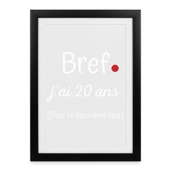 Bref jai 20 ans deuxième fois - Affiche encadrée (27 × 37 cm) - noir - Devant